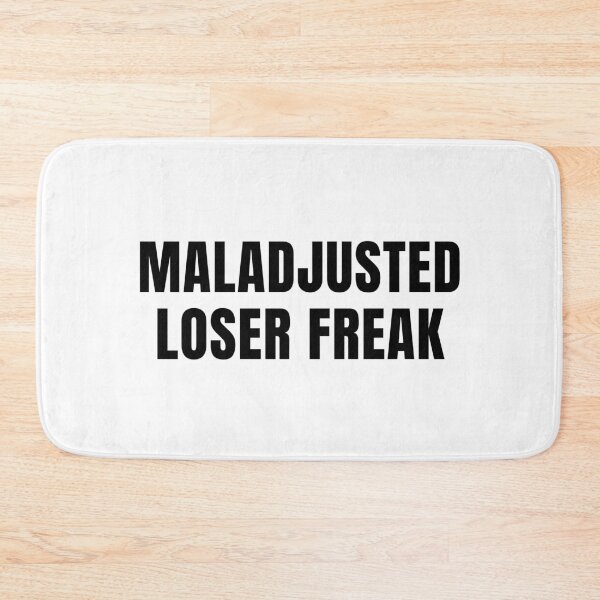 Item preview, Maladjusted Loser Freak designed and sold by Stepadoda.