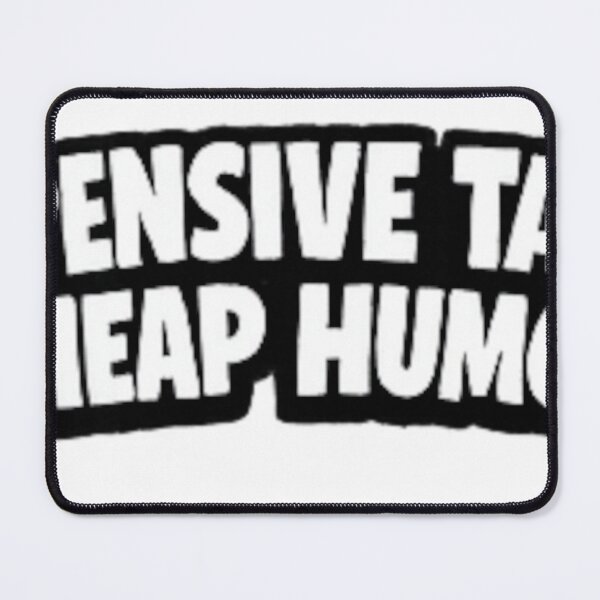 Item preview, EXPENSIVE TASTE CHEAP HUMOR designed and sold by Brejko.