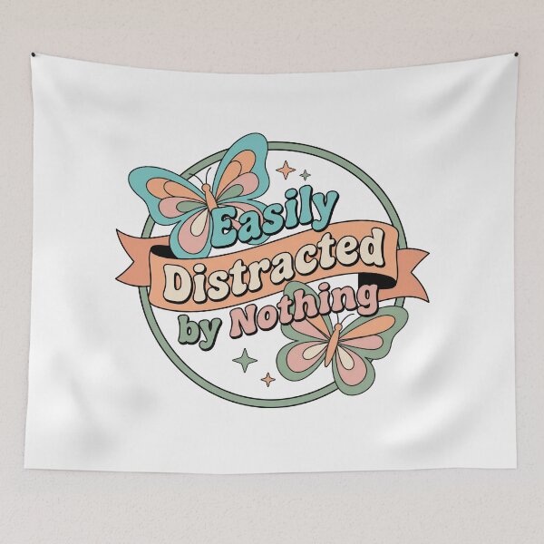 Item preview, Easily Distracted by Nothing designed and sold by Tantessa.