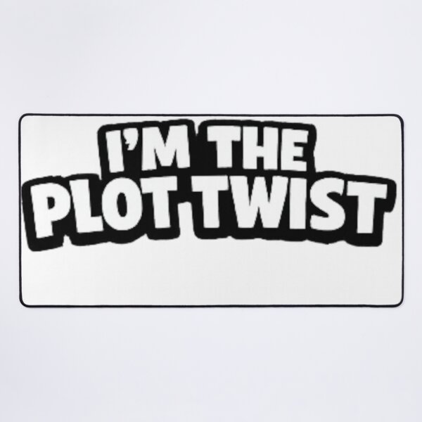 Item preview, I'M THE PLOT TWIST designed and sold by Brejko.
