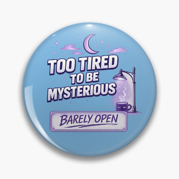 Item preview,  Too Tired To Be Mysterious designed and sold by Waldero.