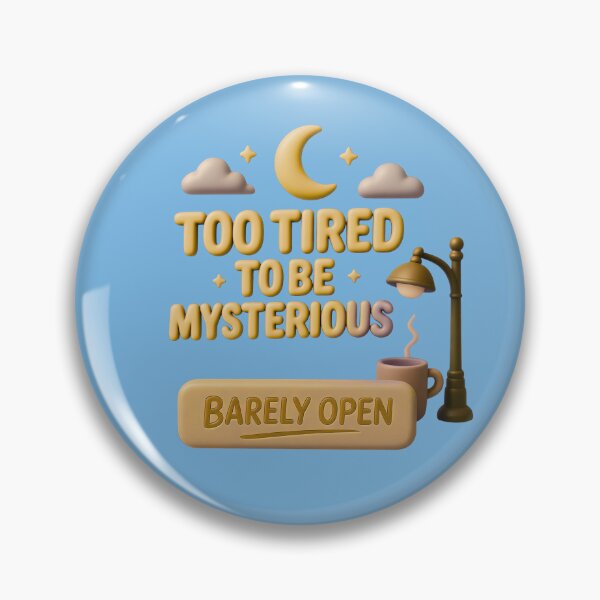 Item preview, Too Tired To Be Mysterious designed and sold by Waldero.