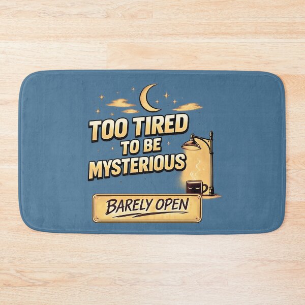 Item preview,  Too Tired To Be Mysterious designed and sold by Waldero.