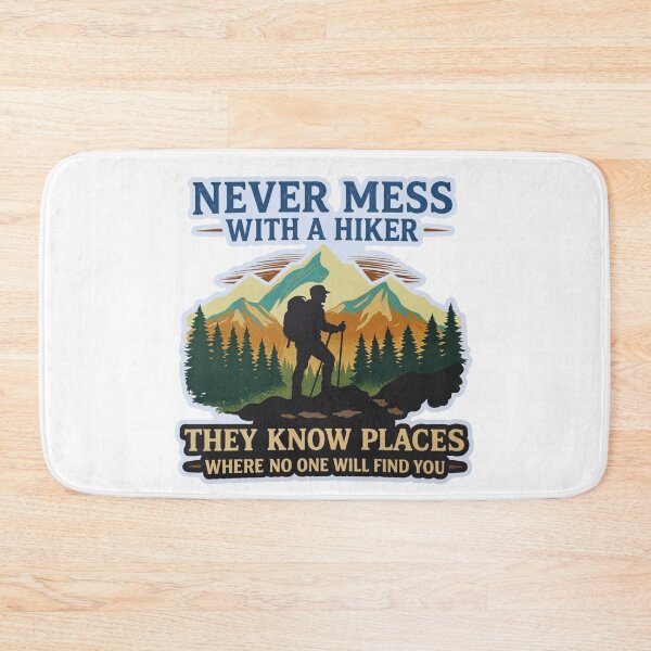 Item preview, Never Mess With a Hiker – Mountain Hiking Adventure Design designed and sold by Gabe1983.