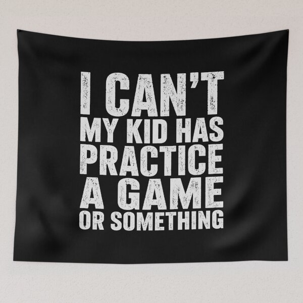 Item preview, mindset I Can't My Kid Has Practice A Game Or Something designed and sold by FormalDehyena.