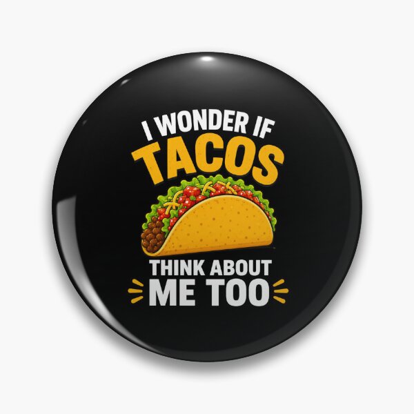 Item preview, tacos I Wonder If Think About Me Too Funny Taco Lover Quote designed and sold by FormalDehyena.