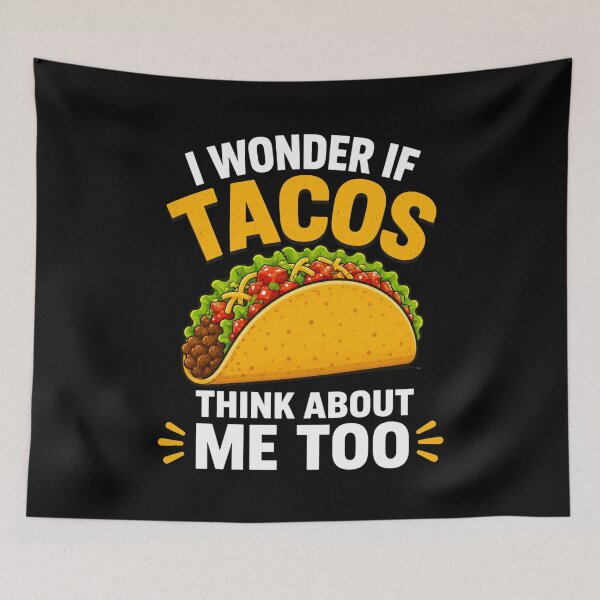 Item preview, tacos I Wonder If Think About Me Too Funny Taco Lover Quote designed and sold by FormalDehyena.