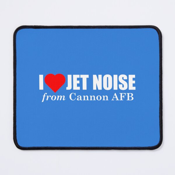 Item preview, I Love Jet Noise from Cannon AFB designed and sold by longneckgoosie.