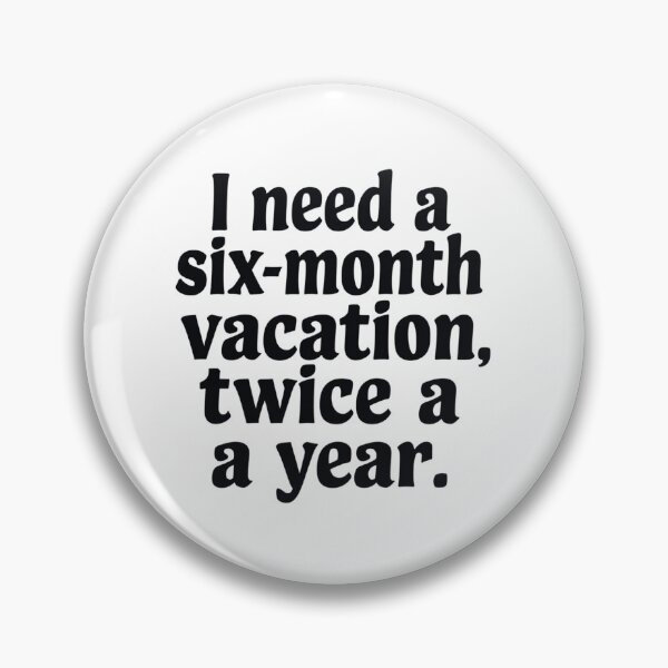 Item preview, I Need a Six Month Vacation Twice a Year Funny T-Shirt | Vacation Humor | Travel Quote | Vintage Typography Graphic Tee designed and sold by Vvmd.