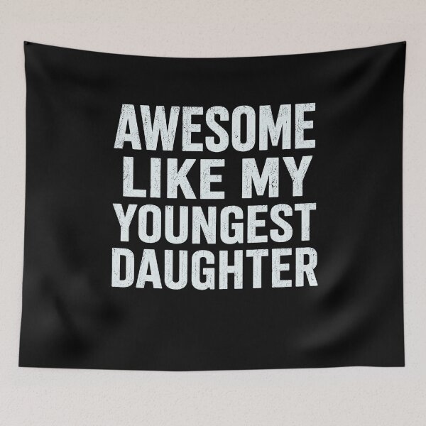 Item preview, awesome like my youngest daughter bold distressed quote designed and sold by FormalDehyena.