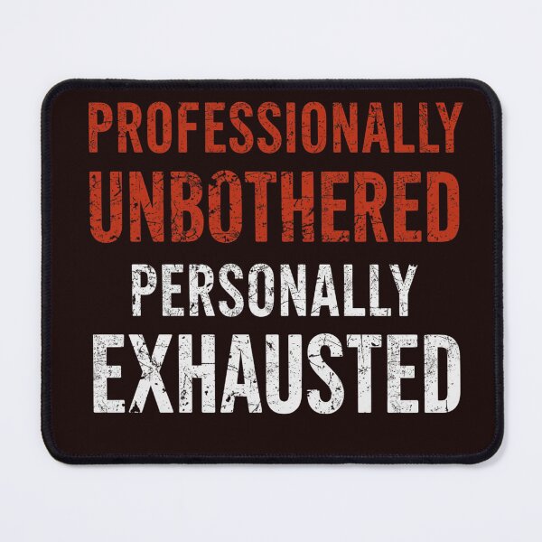 Item preview, Professionally Unbothered Personally Exhausted Funny T-Shirt | Office Humor | Burnout Quote | Vintage Distressed Typography designed and sold by Vvmd.