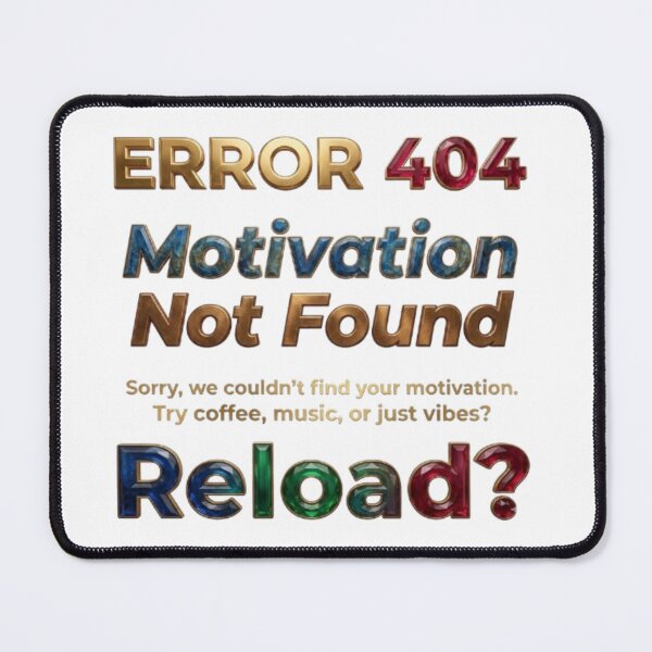 Item preview, Error 404 Motivation Not Found Funny Tech Quote designed and sold by Northern Glow Art.
