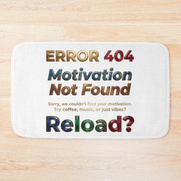 Item preview, Error 404 Motivation Not Found Funny Tech Quote designed and sold by Northern Glow Art.