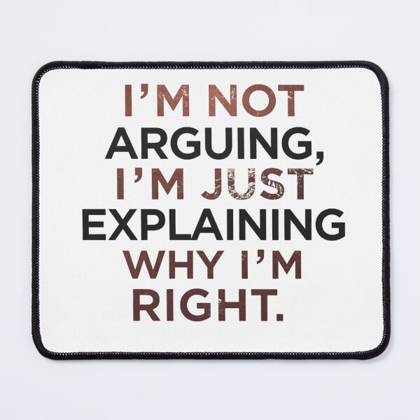 Item preview, I'm Not Arguing I'm Just Explaining Why I'm Right Funny T-Shirt | Sarcastic Quote | Office Humor | Vintage Typography Graphic Tee designed and sold by Vvmd.