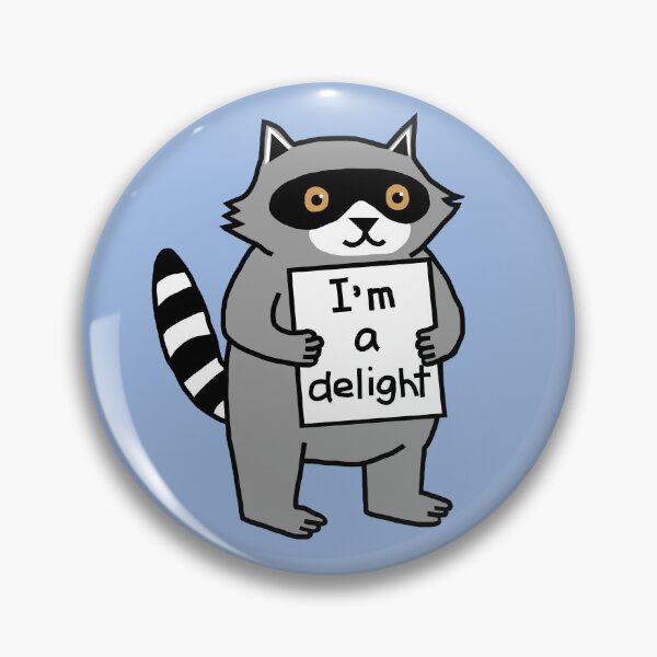 Item preview, Cute Raccoon says I'm a Delight designed and sold by ellenhenry.