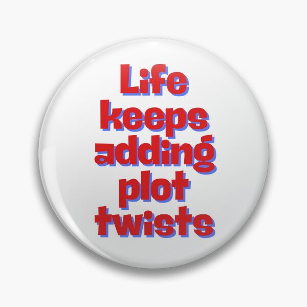 Item preview, Life keeps adding plot twists designed and sold by selvashop.