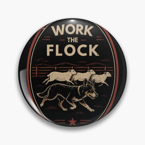 Item preview, Work The Flock Australian Kelpie Vintage Farm Dog Ranch Badge designed and sold by RusticMeadow.