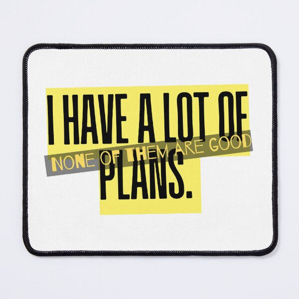 Item preview, I Have a Lot of Plans. None of Them Are Good. – Funny Minimalist Typography designed and sold by selvashop.