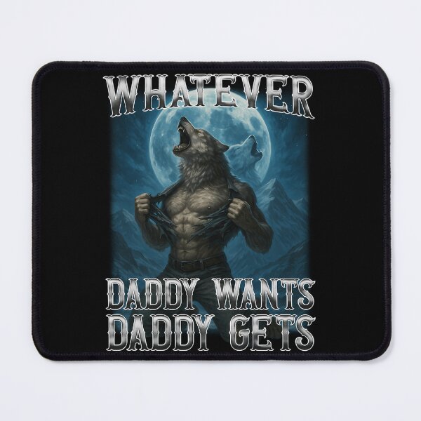 Item preview, Funny Whatever Daddy Wants Daddy Gets designed and sold by lunacarmel.