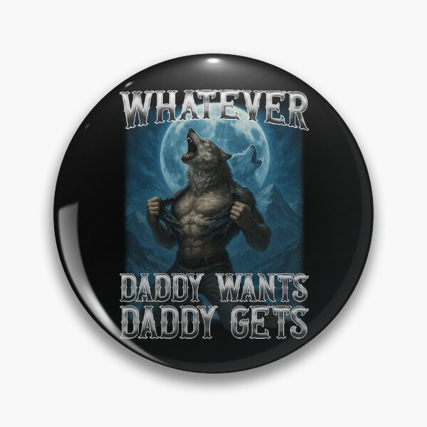 Item preview, Funny Whatever Daddy Wants Daddy Gets designed and sold by lunacarmel.