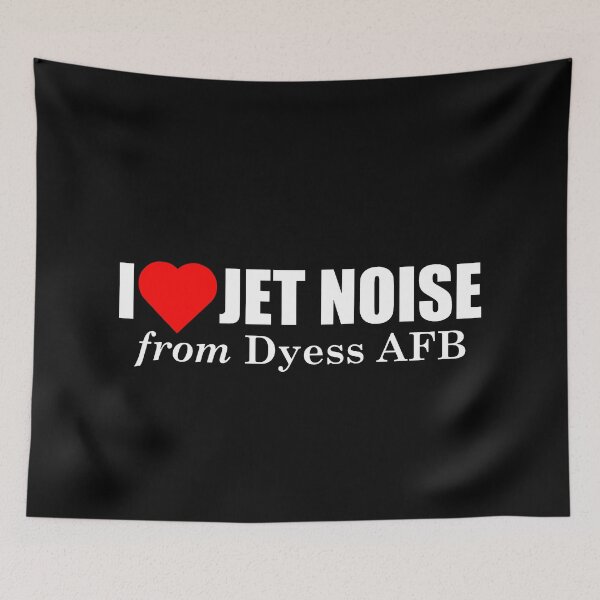Item preview, I Love Jet Noise from Dyess AFB designed and sold by longneckgoosie.