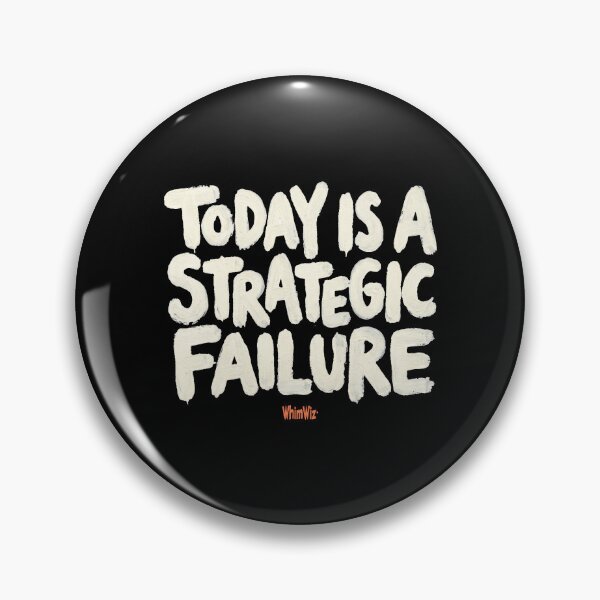 Item preview, Today Strategic Failure - WhimWiz Creative Lifestyle & Streetwear designed and sold by WhimWiz.