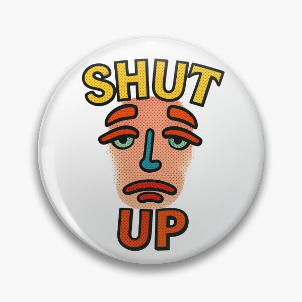 Item preview, Shut Up designed and sold by Solsunx.