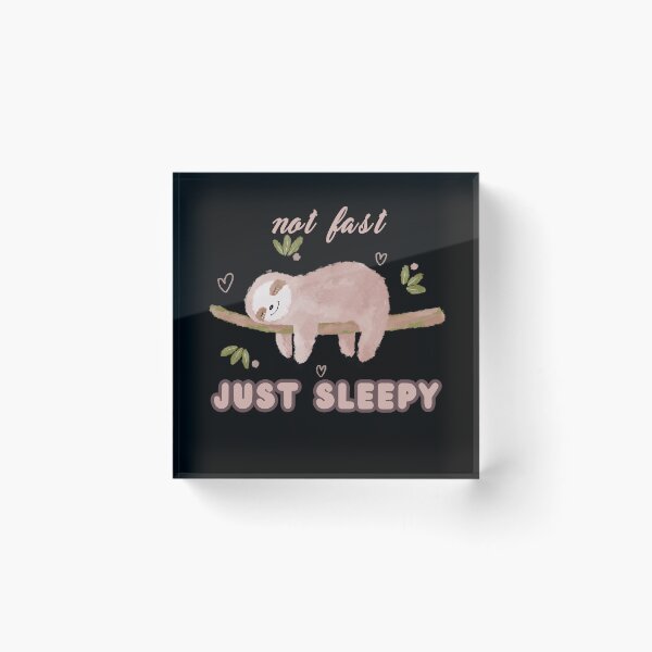 Item preview, Not Fast Just Sleepy designed and sold by BlueprintBold.