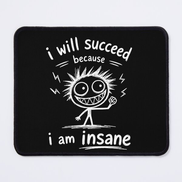 Item preview, I will succeed because I am insane funny gift shirt designed and sold by ByDanielDesigns.