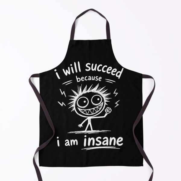 Item preview, I will succeed because I am insane funny gift shirt designed and sold by ByDanielDesigns.