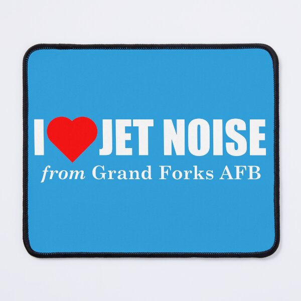 Item preview, I Love Jet Noise from Grand Forks AFB designed and sold by longneckgoosie.