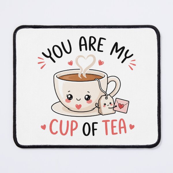 Item preview, You Are My Cup of Tea – Romantic Tea Lover Valentine Gift designed and sold by AMICO77.
