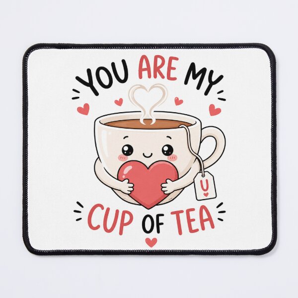 Item preview, You Are My Cup of Tea – Romantic Tea Lover Valentine Gift designed and sold by AMICO77.