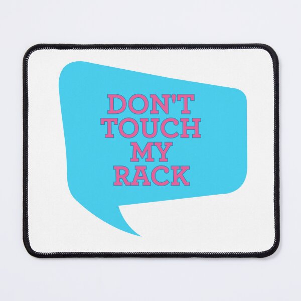 Item preview, Don't Touch My Rack designed and sold by vickeyweiss.