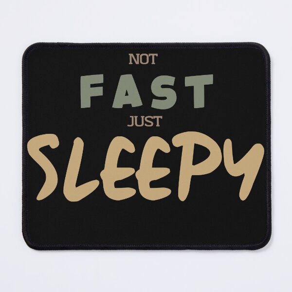 Item preview, Not Fast Just Sleepy designed and sold by BlueprintBold.