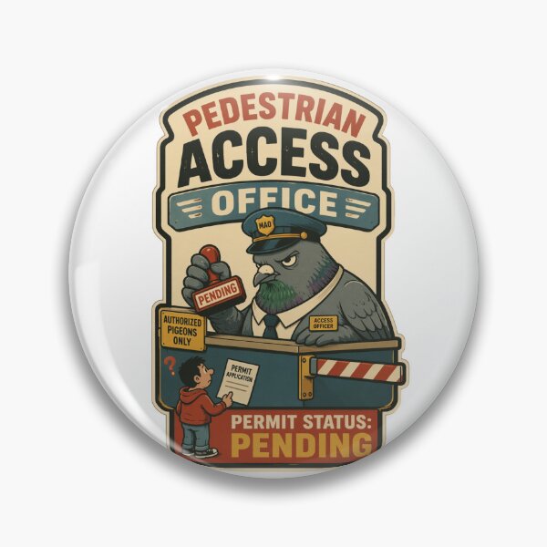 Item preview, Pedestrian Access Office Pigeon Bureaucracy Humor designed and sold by Print Loft.