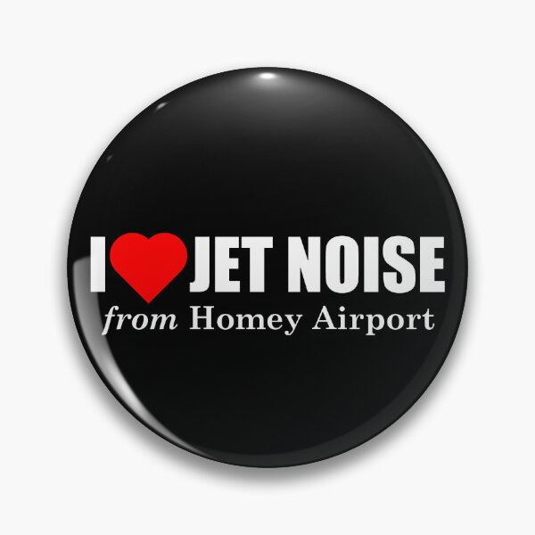 Item preview, I Love Jet Noise from Homey Airport designed and sold by longneckgoosie.