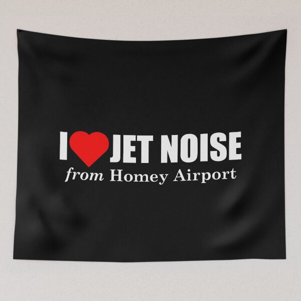 Item preview, I Love Jet Noise from Homey Airport designed and sold by longneckgoosie.