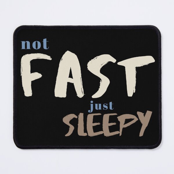 Item preview, Not Fast Just Sleepy designed and sold by BlueprintBold.