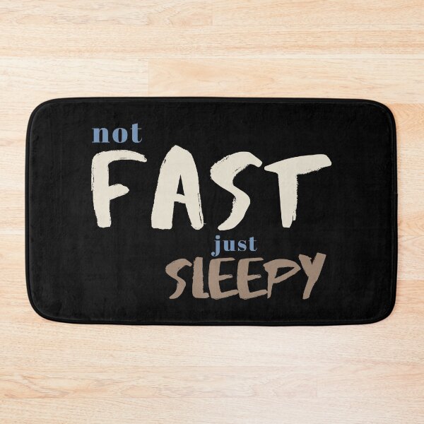 Item preview, Not Fast Just Sleepy designed and sold by BlueprintBold.