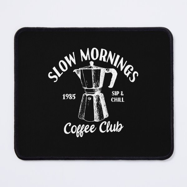 Item preview, Slow Mornings Coffee Club | Coffee Lover Barista designed and sold by JFFStore.