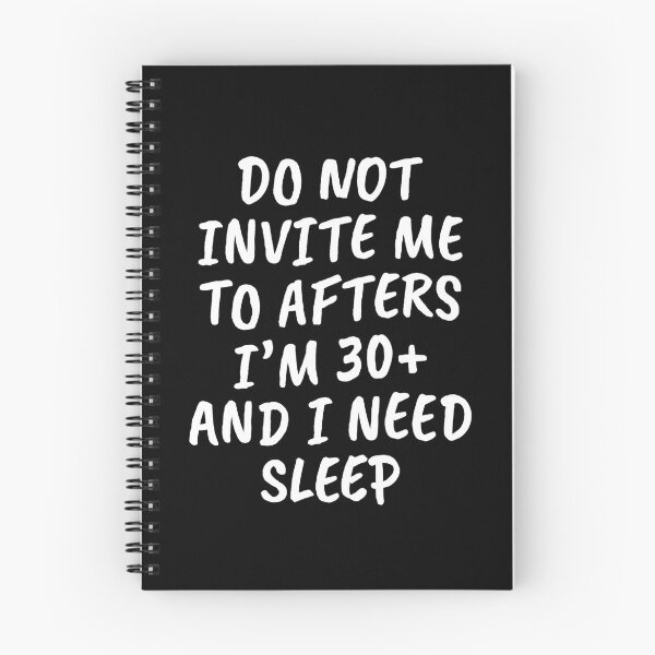 Item preview, Funny Do Not Invite Me to Afters I’m 30+ and I Need Sleep designed and sold by JFFStore.