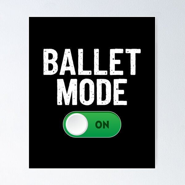Item preview, Ballet Mode On Dance | Dancing Ballerina designed and sold by JFFStore.