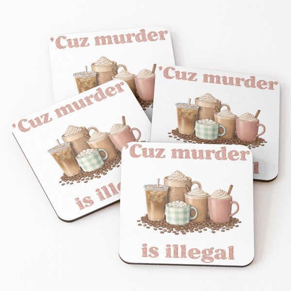 Item preview, Coffee 'cuz murder is illegal funny saying designed and sold by Blush Meadow Trading Co.