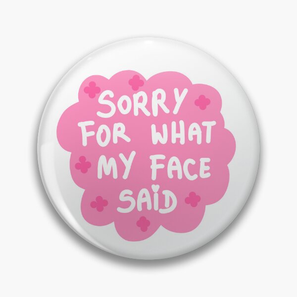 Item preview, sorry for what my face said designed and sold by Kasia1987t.