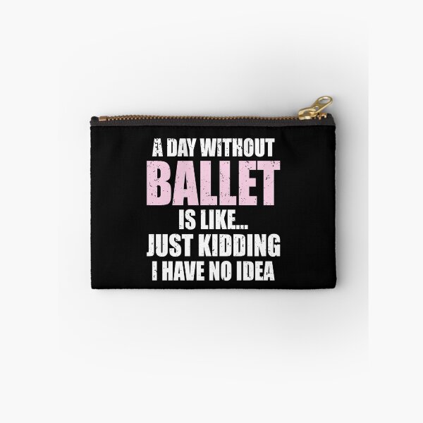 Item preview, Funny A Day Without Ballet Is Like | Dancing Ballerina designed and sold by JFFStore.