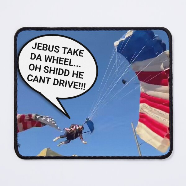 Item preview, Jesus can't take wheel or go skydiving designed and sold by reallypathetic.