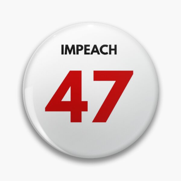 Item preview, Impeach 47 designed and sold by socrazy3.