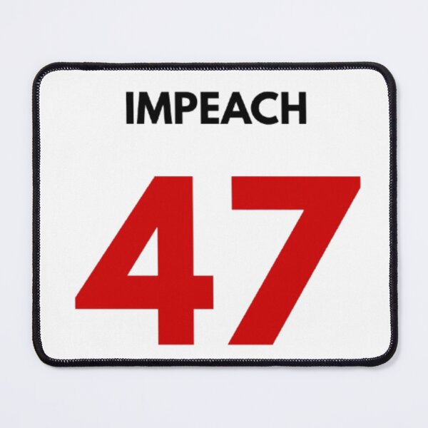 Item preview, Impeach 47 designed and sold by socrazy3.