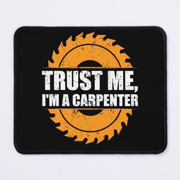 Item preview, Trust me, I'm a Carpenter | Funny Woodworkers designed and sold by JFFStore.